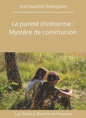 La pureté chrétienne : Mystère de communion
