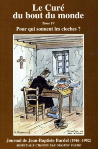 Jean-Baptiste Bardel - Le curé du bout du monde Tome 4 - Pour qui sonnent les cloches ?.