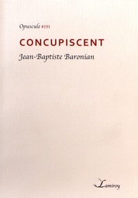 Jean-Baptiste Baronian - Concupiscent.