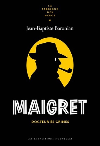 Maigret. Docteur ès crimes