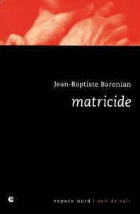 Jean-Baptiste Baronian - Matricide.
