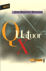 Ebooks avec téléchargement gratuit audio Quatuor X en francais  9782864245957 par Jean-Baptiste Baronian