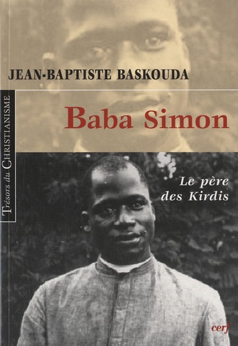 Jean-Baptiste Baskouda - Baba Simon - Le père des Kirdis.