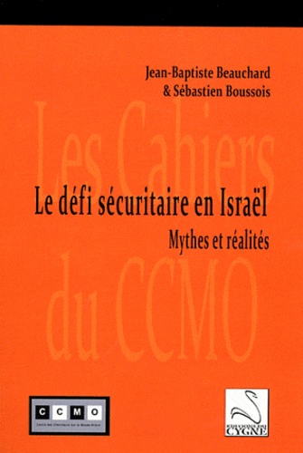 Jean-Baptiste Beauchard et Sébastien Boussois - Le défi sécuritaire en Israël - Mythes et réalités.