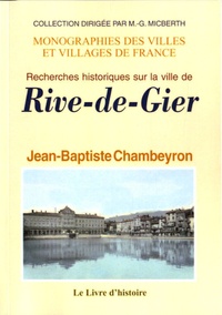 Jean-Baptiste Chambeyron - Recherches historiques sur la ville de Rive-de-Gier.