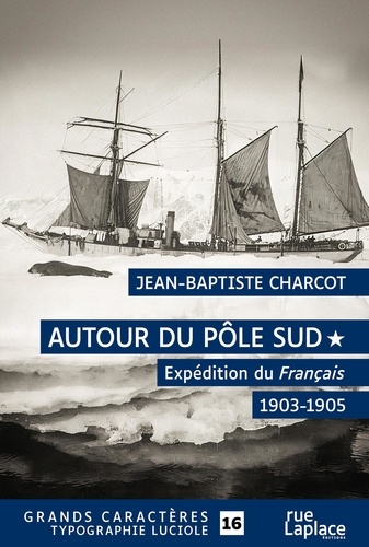 Autour du Pôle Sud Tome 1 Expédition du Français 1903-1905