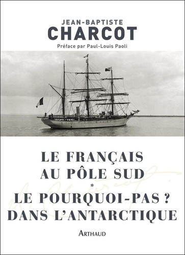 Le Français au pôle Sud. Le pourquoi-Pas ? dans l'Antarctique