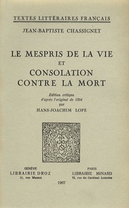 Jean-Baptiste Chassignet - Le mespris de la vie et consolation contre la mort.