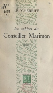 Jean-Baptiste Cherrier - Les cahiers du conseiller Marimon.