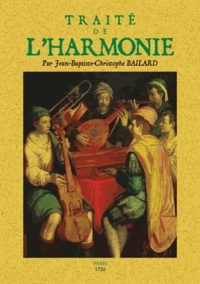 Jean-Baptiste-Christophe Bailard - Traité de l'harmonie réduite à ses principes naturels.