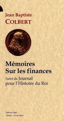 Mémoires sur les finances. Suivi de Journal pour l'histoire du roi