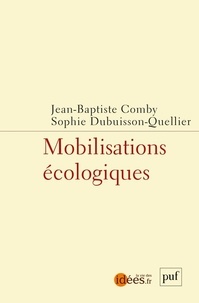 Jean-Baptiste Comby et Sophie Dubuisson-Quellier - Mobilisations écologistes.