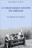 Jean-Baptiste Coyos - Le parler basque souletin des Arbailles - Une approche de l'ergativité.