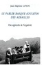 Jean-Baptiste Coyos - Le parler basque souletin des Arbailles - Une approche de l'ergativité.