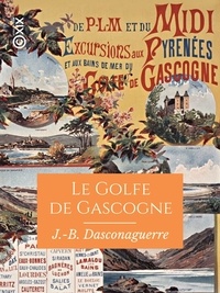 Jean-Baptiste Dasconaguerre - Le Golfe de Gascogne - Pays Basque, Pyrénées, Pau, Bayonne.