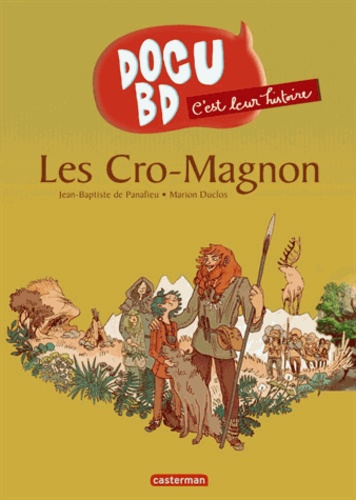 Jean-Baptiste de Panafieu et Marion Duclos - C'est leur histoire Tome 4 : Les Cro-Magnon.