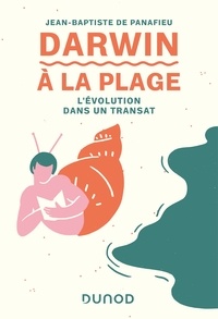 Jean-Baptiste de Panafieu - Darwin à la plage - Nouvelle édition - L'évolution dans un transat.