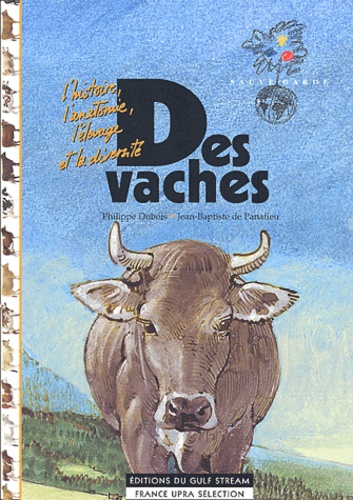 Jean-Baptiste de Panafieu et Philippe Dubois - Des vaches.