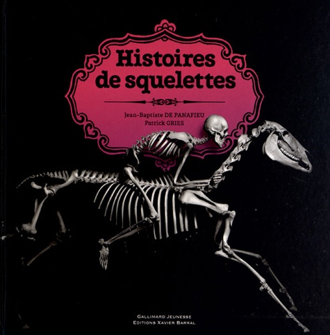Jean-Baptiste de Panafieu et Patrick Gries - Histoires de squelettes.