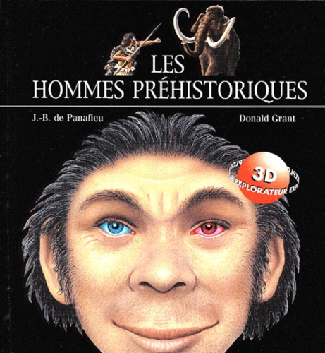 Jean-Baptiste de Panafieu et Donald Grant - Les Hommes Prehistoriques.