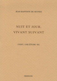 Jean-Baptiste de Seynes - Vent, une étude - Tome 3, Nuit et jour, vivant suivant.