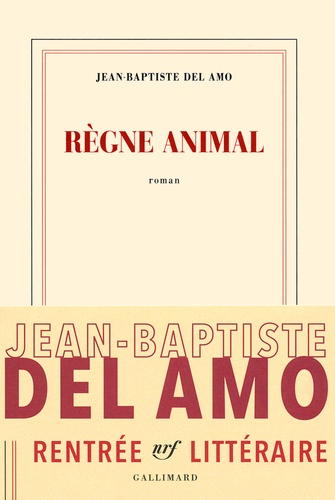 Jean-Baptiste Del Amo - Règne animal.