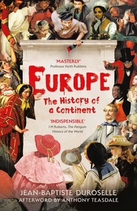 Jean Baptiste Duroselle et Anthony Teasdale - Europe - The Enlightening History of a Continent.