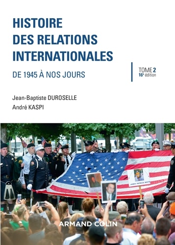 Jean-Baptiste Duroselle et André Kaspi - Histoire des relations internationales - Tome 2, De 1945 à nos jours.