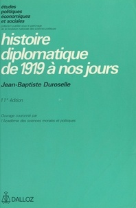 Jean-Baptiste Duroselle - Histoire diplomatique de 1919 à nos jours.