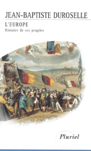 Jean-Baptiste Duroselle - L'Europe. Histoire De Ses Peuples.