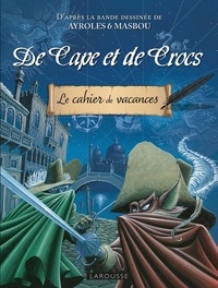 Jean-Baptiste Eloi - Le cahier de vacances De Cape et de Crocs.