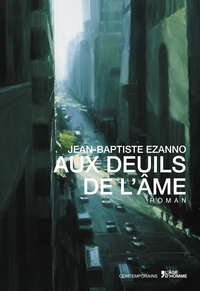 Jean-baptiste Ezanno - Aux deuils de l'âme.