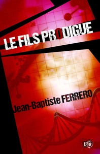 Jean-Baptiste Ferrero - Le fils prodigue.
