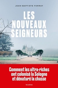 Jean-Baptiste Forray - Les nouveaux seigneurs.