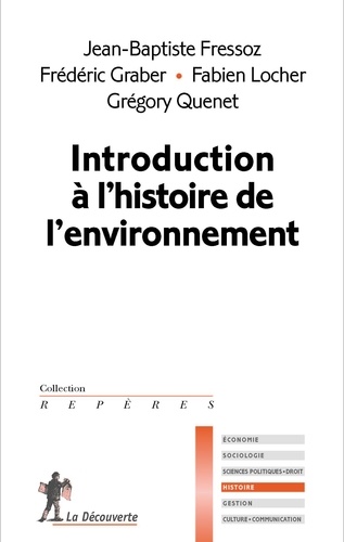 Jean-Baptiste Fressoz et Frédéric Graber - Introduction à l'histoire de l'environnement.