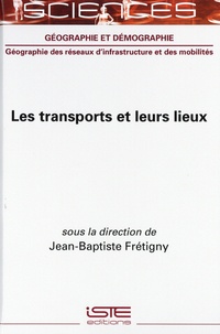 Jean-Baptiste Frétigny - Les transports et leurs lieux.