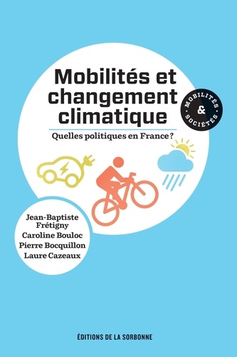 Jean-Baptiste Frétigny et Caroline Bouloc - Mobilités et changement climatique - quelles politiques en France ?.