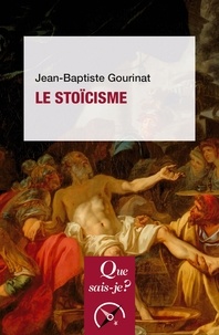 Jean-Baptiste Gourinat - Le stoïcisme.