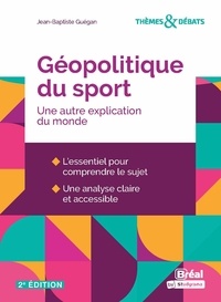 Jean-Baptiste Guégan - Géopolitique du sport - Une autre explication du monde.