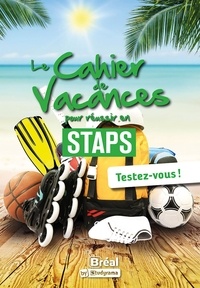 Jean-Baptiste Guégan - Le cahier de vacances pour réussir en STAPS - Testez-vous !.