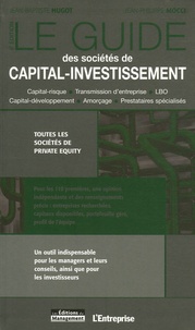 Jean-Baptiste Hugot et Jean-Philippe Mocci - Le guide des sociétés de Capital-Investissement.