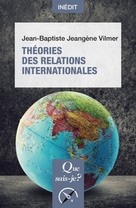Téléchargez des ebooks pour iTunes Théories des relations internationales  par Jean-Baptiste Jeangène Vilmer