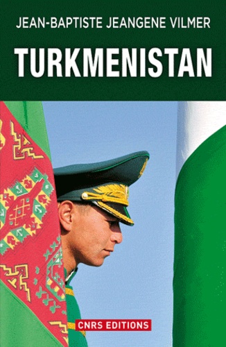 Jean-Baptiste Jeangène Vilmer - Turkménistan.
