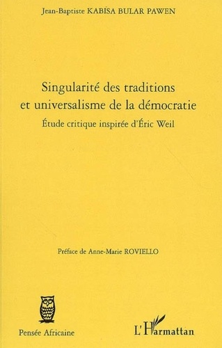 Jean-Baptiste Kabisa Bular Pawen - Singularité des traditions et universalisme de la démocratie.