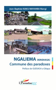 Jean-Baptiste Kiaku Mayamba Niangi - Ngaliema (Kinshasa) commune des paradoxes.