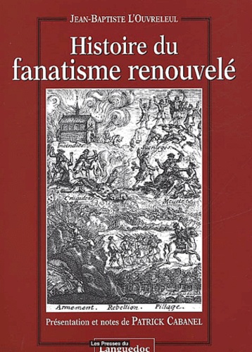 Jean-Baptiste L'Ouvreleul - Histoire du fanatisme renouvelé.