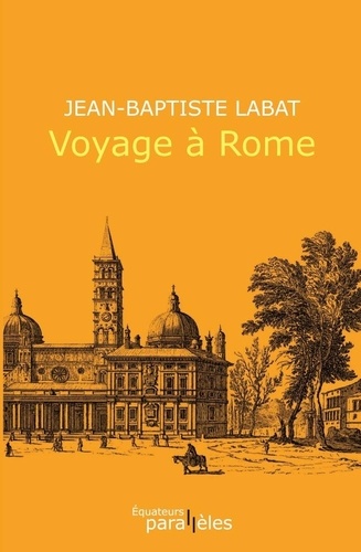 Jean-Baptiste Labat - Voyage à Rome.