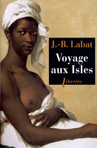 Voyage aux Isles. Chronique aventureuse des Caraïbes 1693-1705