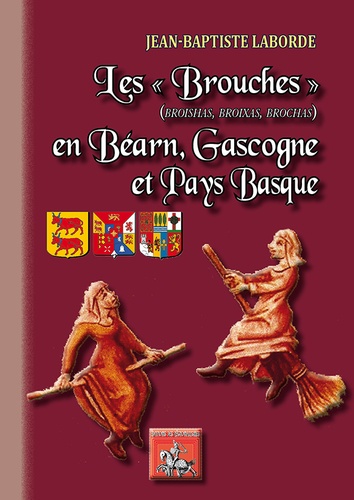 Les "brouches" (broishas, broixas, brochas). En Béarn, Gascogne et Pays basque