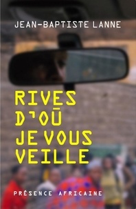 Jean-baptiste Lanne - Rives d'où je vous veille.